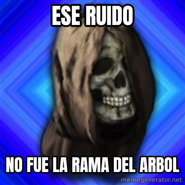 Scytheman meme: Ese ruido / no fue la rama del arbol