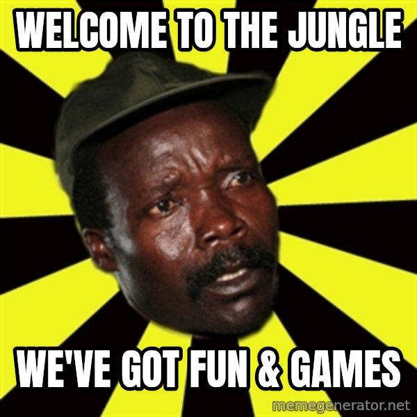 KONY THE PIMP meme: WELCOME TO THE JUNGLE / WE'VE GOT FUN & GAMES
