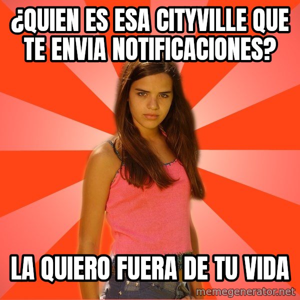 Jealous Girl meme: ¿QUIEN ES ESA CITYVILLE QUE TE ENVIA NOTIFICACIONES? / LA QUIERO FUERA DE TU VIDA