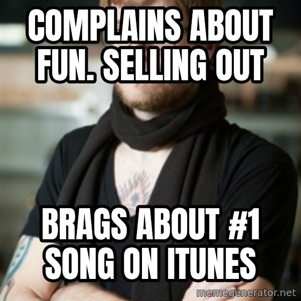 hipster Barista meme: complains about fun. selling out / brags about #1 song on itunes