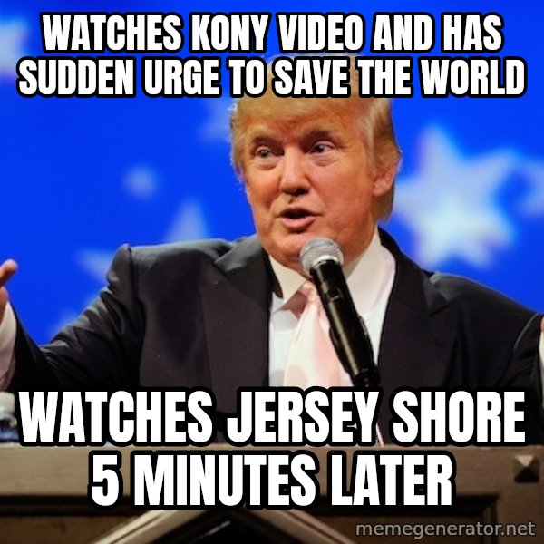 Annoying Facebook Girl meme: watches kony video and has sudden urge to save the world / watches jersey shore 5 minutes later