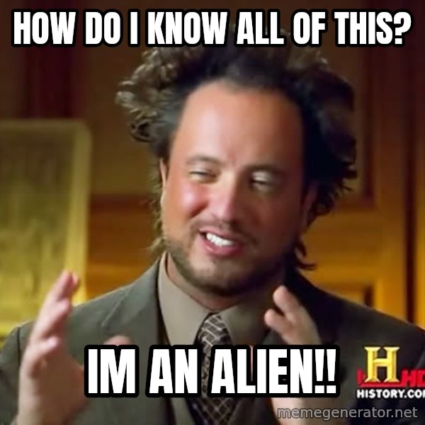 Giorgio A Tsoukalos Hair meme: How do i know  all of this? / Im an alien!!