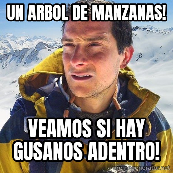 Bear Grylls meme: un arbol de manzanas! / veamos si hay gusanos adentro!