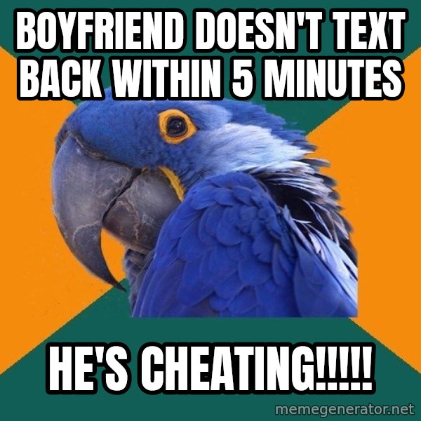 Paranoid Parrot meme: boyfriend doesn't text back within 5 minutes / he's cheating!!!!!