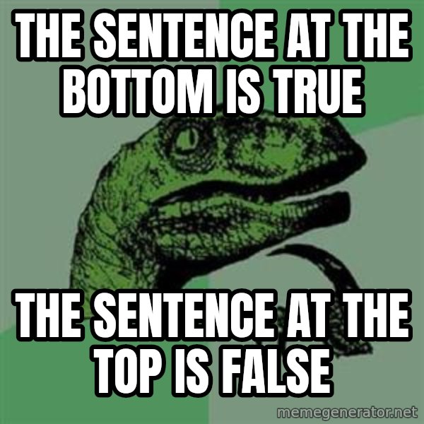 Philosoraptor meme: the sentence at the bottom is true / the sentence at the top is false