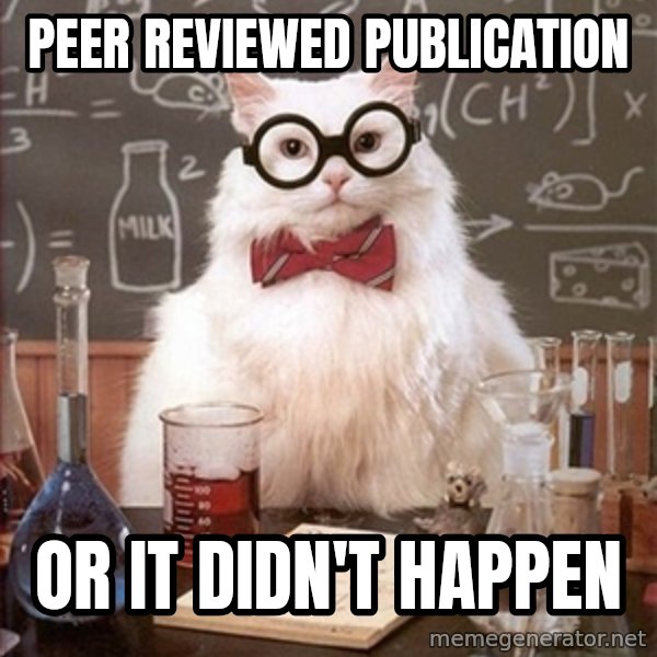 Science Cat meme: Peer Reviewed publication / Or it didn't happen