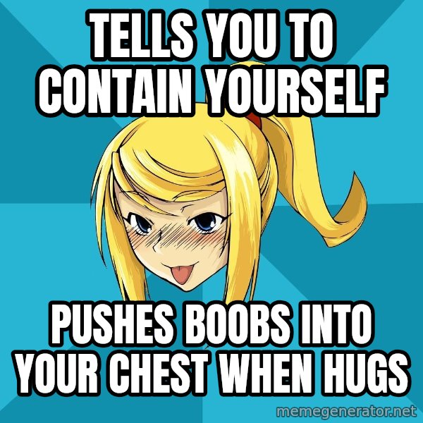 Horney Samus meme: Tells you to contain yourself / pushes boobs into your chest when hugs