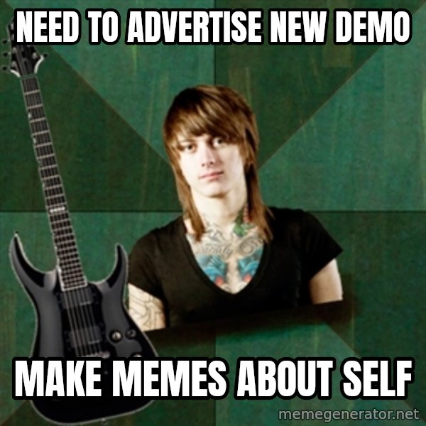 Progressive Guitarist meme: need to advertise new demo / make memes about self