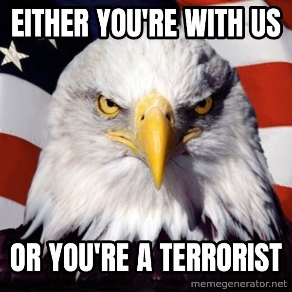 American Pride Eagle meme: EITHER YOU'RE WITH US / OR YOU'RE A TERRORIST