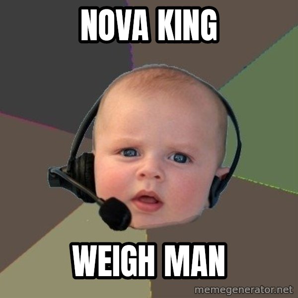 FPS N00b meme: nova king / weigh man