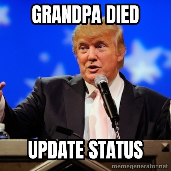 Annoying Facebook Girl meme: grandpa died / update status