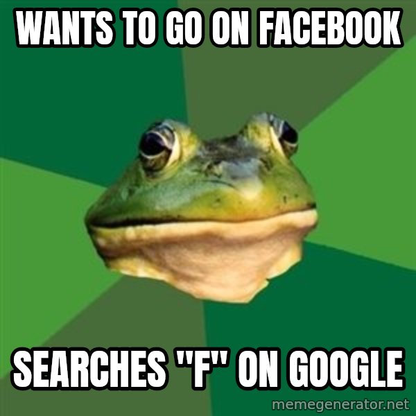 Foul Bachelor Frog meme: Wants to go on facebook / searches "f" on google