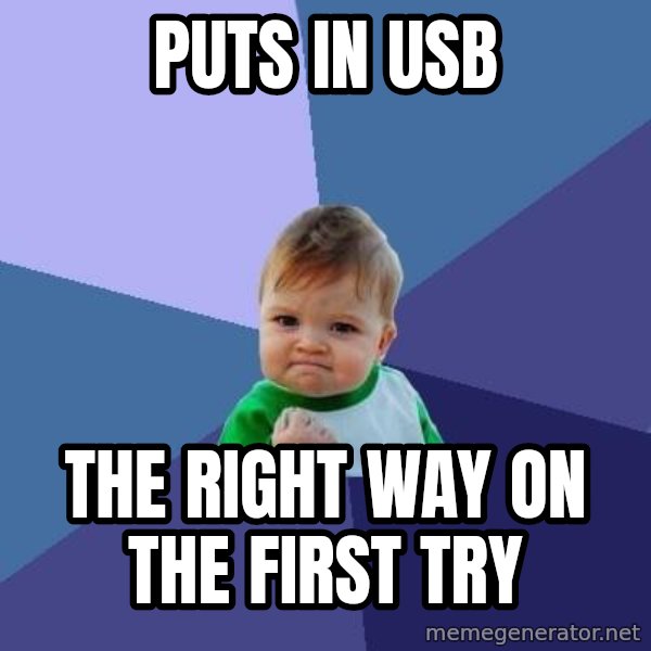 Success Kid meme: Puts in USB / The right way on the first try