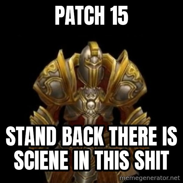 Kormac Plain Background meme: Patch 15 / Stand back there is sciene in this shit