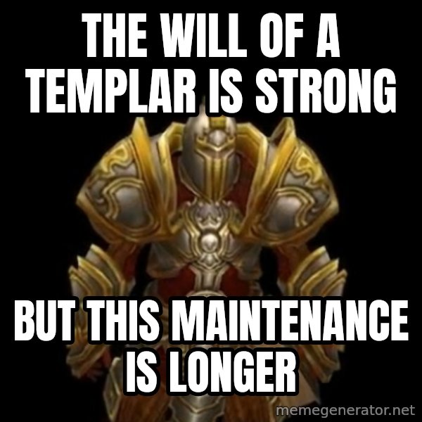 Kormac Plain Background meme: The will of a templar is strong / but this MAINTENANCE is longer