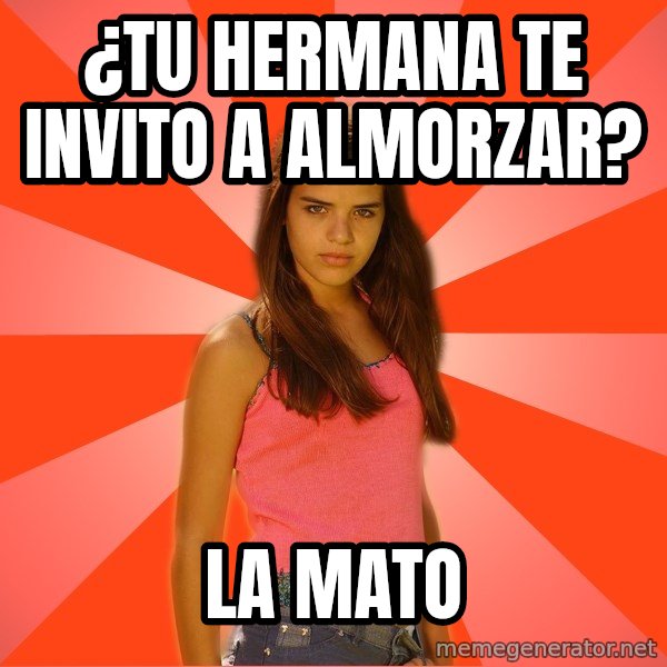 Jealous Girl meme: ¿tu hermana te invito a almorzar? / la mato
