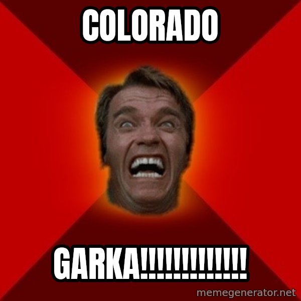Angry Arnold meme: ColoradO / Garka!!!!!!!!!!!!!