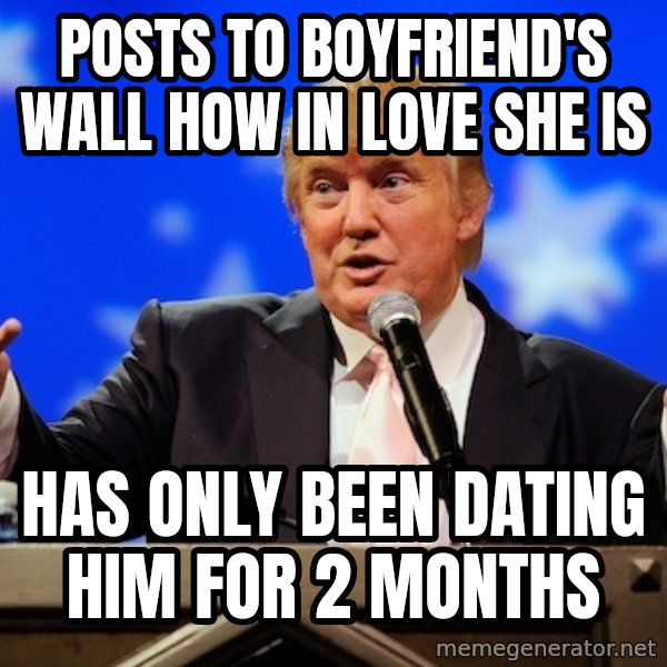 Annoying Facebook Girl meme: posts to boyfriend's wall how in love she is / has only been dating him for 2 months