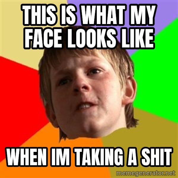 Angry School Boy meme: THIS IS WHAT MY FACE LOOKS LIKE / WHEN IM TAKING A SHIT
