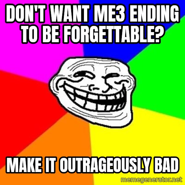 Trollface meme: don't want me3 ending to be forgettable? / make it outrageously bad