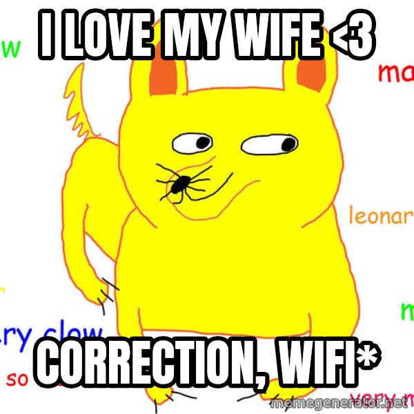 Forever Alone meme: i love my wife <3 / correction, wifi*