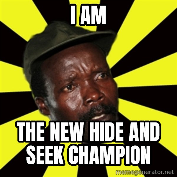 KONY THE PIMP meme: I am / the new hide and seek champion