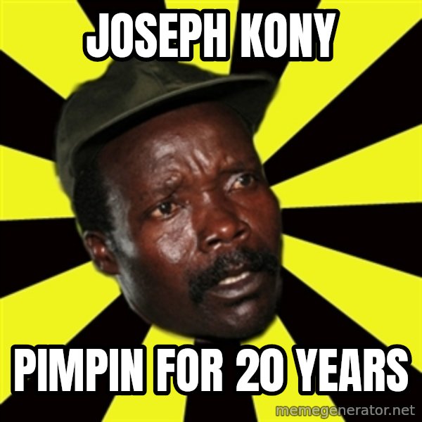 KONY THE PIMP meme: Joseph kony / Pimpin for 20  years