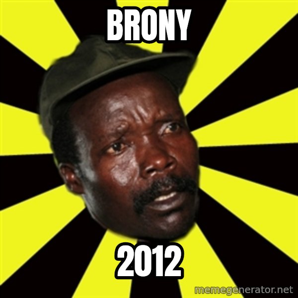 KONY THE PIMP meme: Brony / 2012