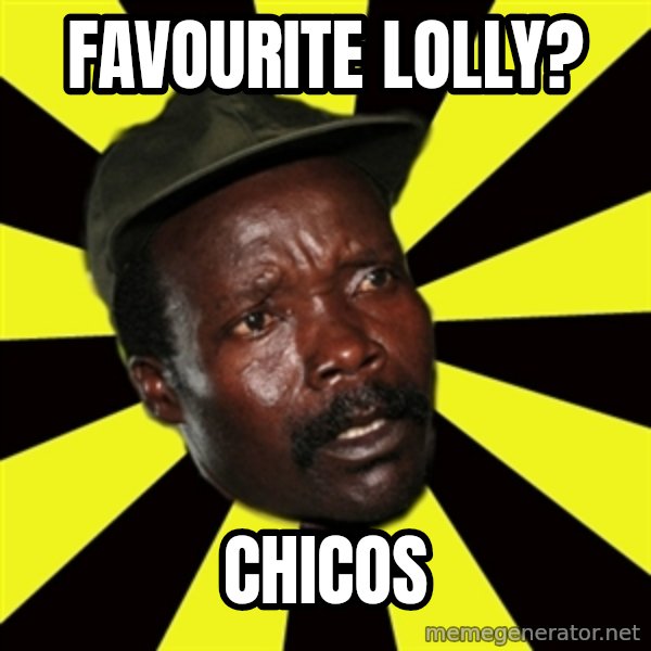 KONY THE PIMP meme: Favourite Lolly? / Chicos