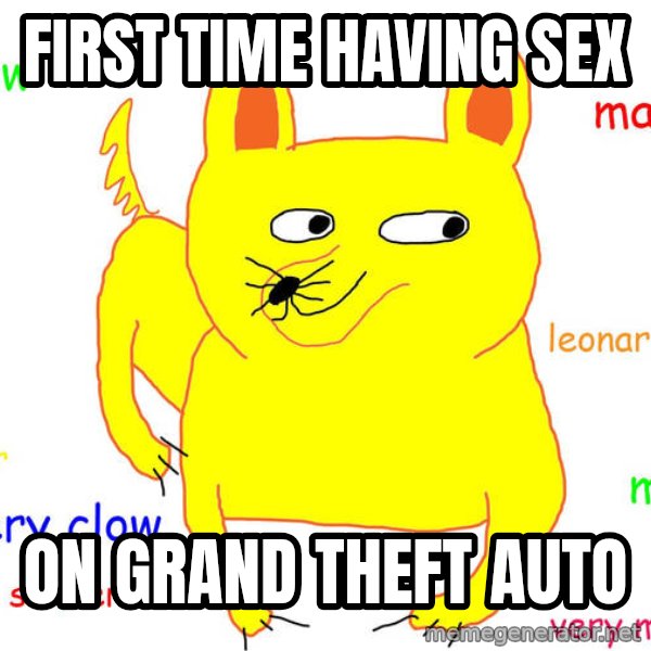 Forever Alone meme: FIRST TIME HAVING SEX / ON GRAND THEFT AUTO