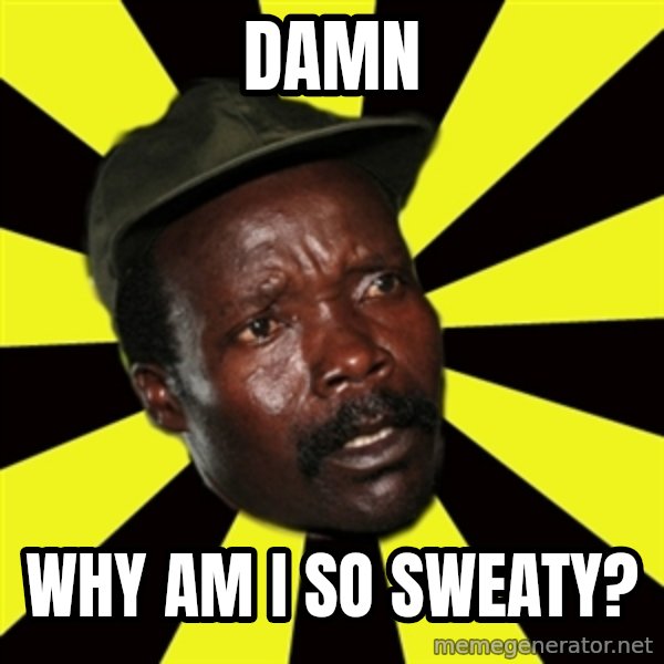 KONY THE PIMP meme: Damn / Why am i so sweaty?