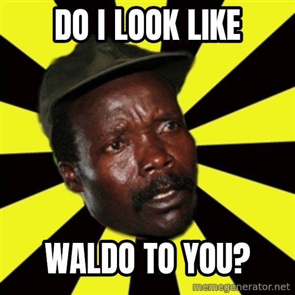 KONY THE PIMP meme: Do i look like / waldo to you?