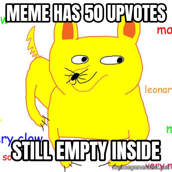 Forever Alone meme: meme has 50 upvotes / still empty inside