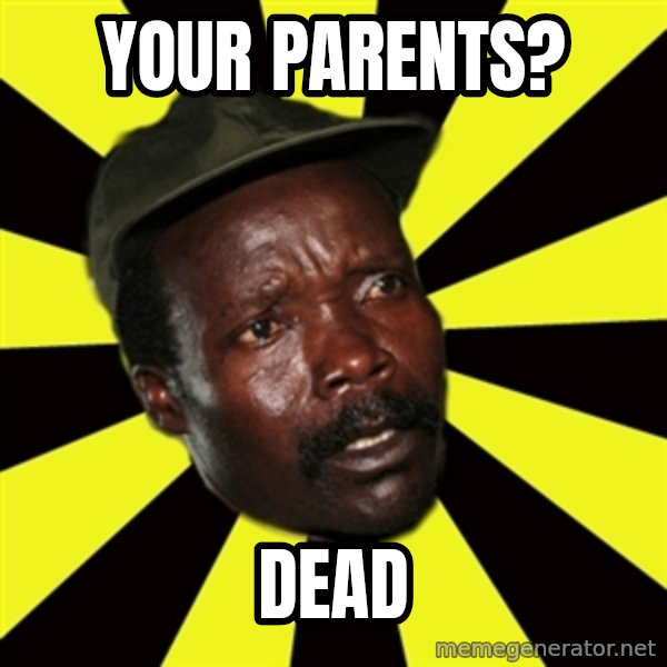 KONY THE PIMP meme: Your parents? / Dead