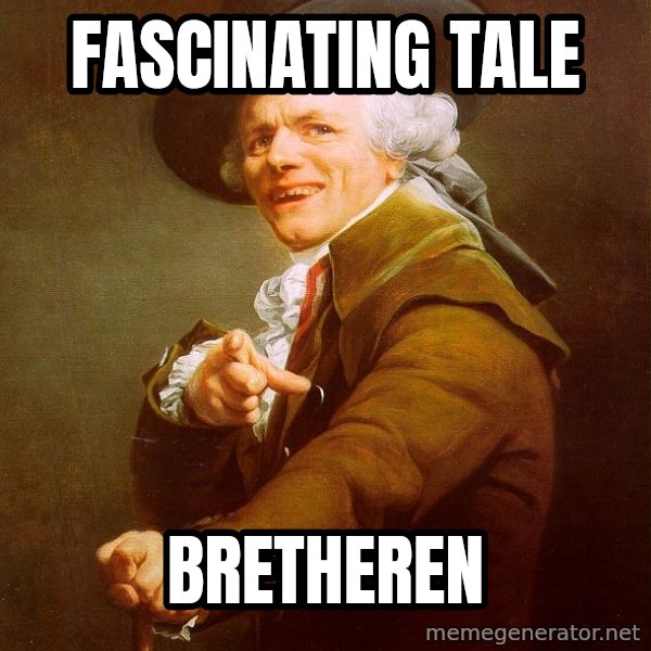 Joseph Ducreux meme: fascinating tale / bretheren