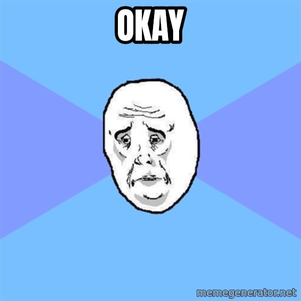 Okay Guy meme: Okay