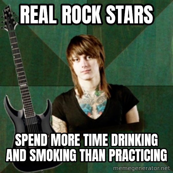Progressive Guitarist meme: REAL ROCK STARS / spend more time drinking and smoking than practicing