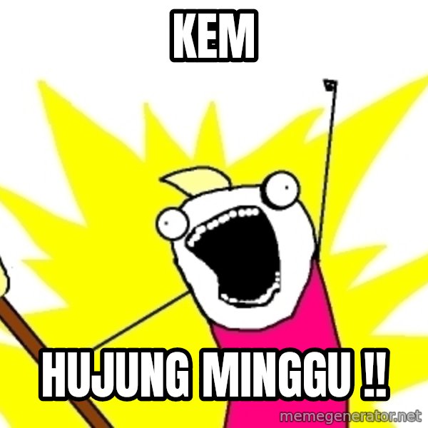 X ALL THE THINGS meme: KEM / HUJung Minggu !!