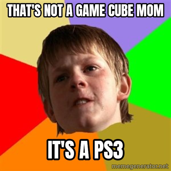 Angry School Boy meme: that's not a game cube mom / it's a ps3