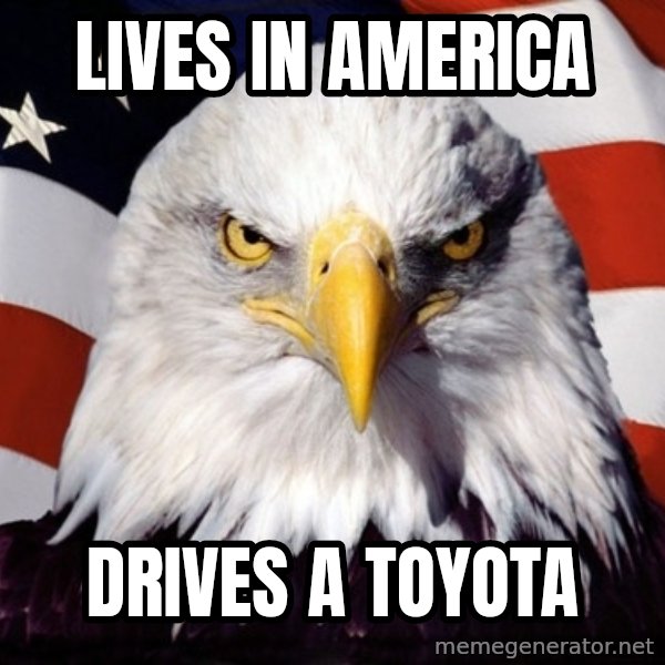 American Pride Eagle meme: lives in america / drives a toyota
