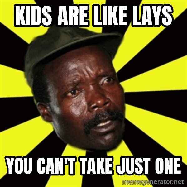 KONY THE PIMP meme: Kids are like lays / You can't take just one
