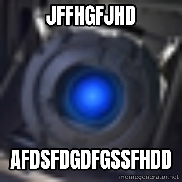 Portal Wheatley meme: Jffhgfjhd / Afdsfdgdfgssfhdd