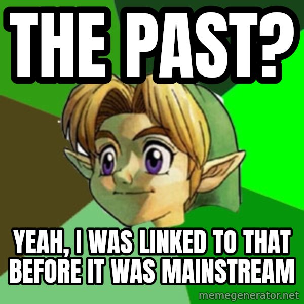 Hipster Link meme: the past? / yeah, i was linked to that before it was mainstream