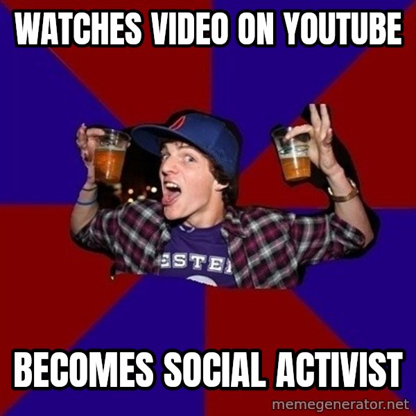 Sunny Student meme: Watches video on youtube / becomes social activist