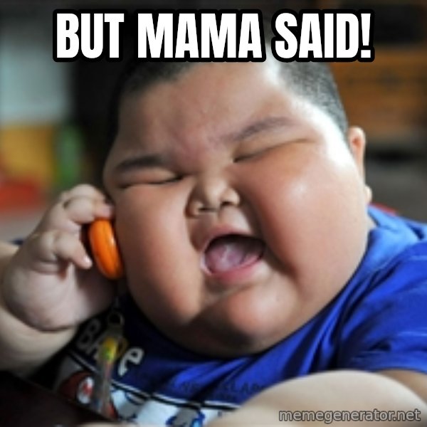 Fat Asian Kid meme: But mama said!