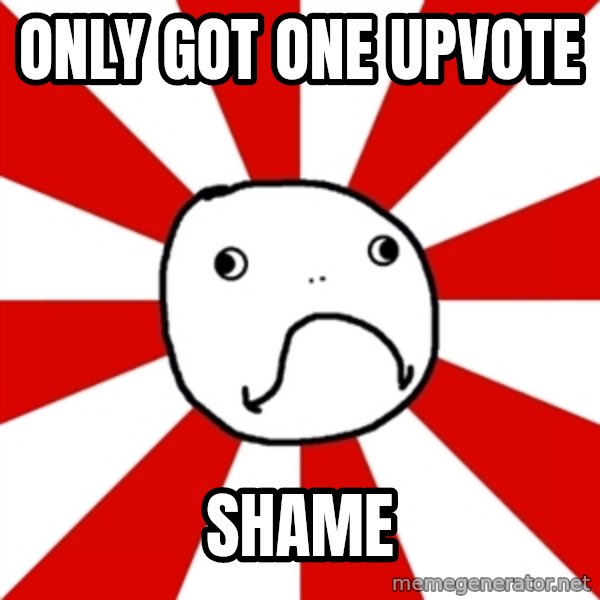 Shame Nob meme: only got one upvote / shame
