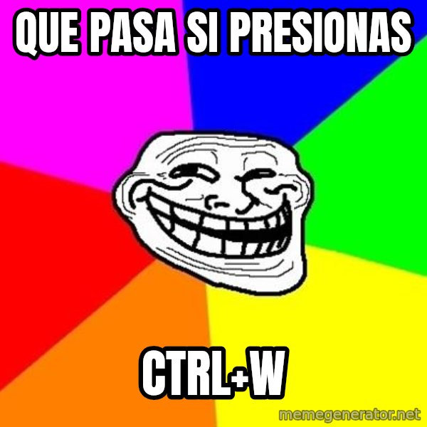 Trollface meme: que pasa si presionas / CTRL+w