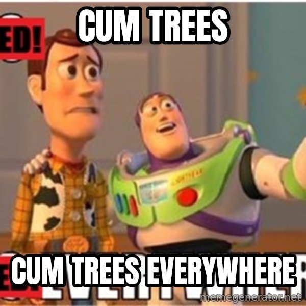 Toy Story Everywhere meme: cum trees / cum trees everywhere