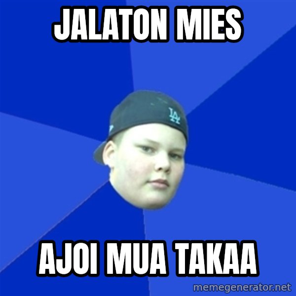 Jonnen Neuvo meme: jalaton   mies / ajoi    mua    takaa