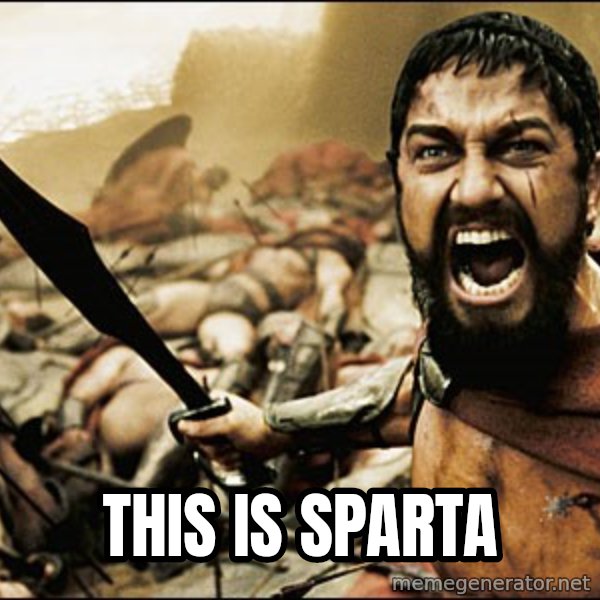 This Is Sparta Meme meme: This is sparta